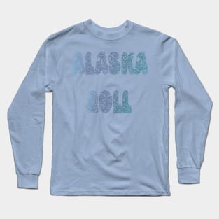 Alaska Roll Long Sleeve T-Shirt